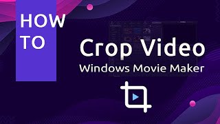 windows movie maker crop videos